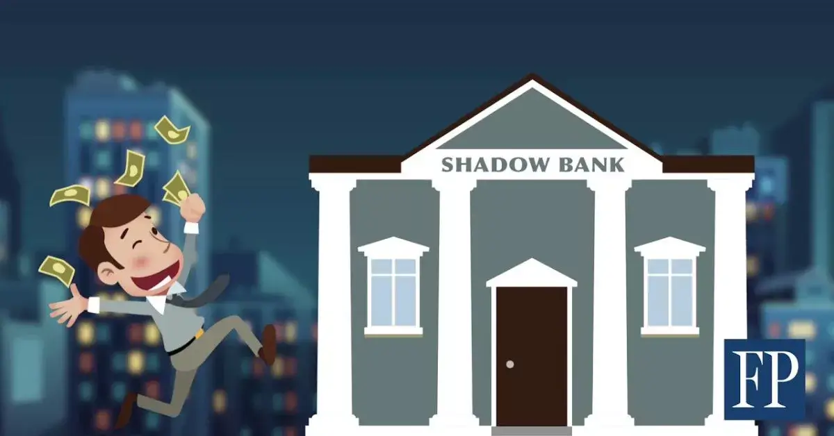 Shadow Banking System: Decoding The Whole And Understanding its Role and Impact